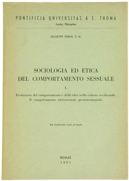 Sociologia ed Etica del Comportamento Sessuale. I: Evoluzione del Comportamento e delle Idee nella Cultura Occidentale. Il Comportamento Eterosessuale Prematrimoniale - Giovanna Perini - copertina