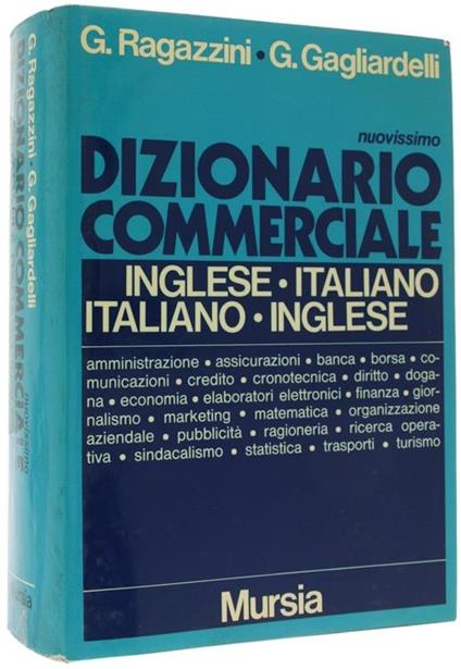 Nuovissimo Dizionario Commerciale Inglese-Italiano Italiano-Inglese - Giuseppe Ragazzini - copertina