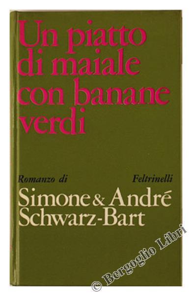 Un Piatto di Maiale con Banane Verdi. La Mulatta Solitudine. Romanzo - Simone Schwarz Bart - copertina