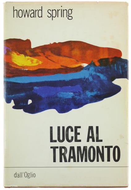 Luce al tramonto - Howard Spring - copertina