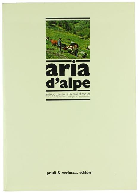 Aria d'Alpe. Introduzione alla Val d'Aosta - Cesare Verlucca - copertina