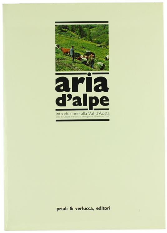 Aria d'Alpe. Introduzione alla Val d'Aosta - Cesare Verlucca - copertina