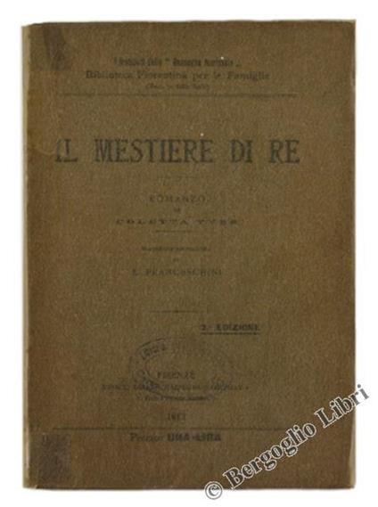 Il Mestiere di Re. Romanzo - Colette Yver - copertina