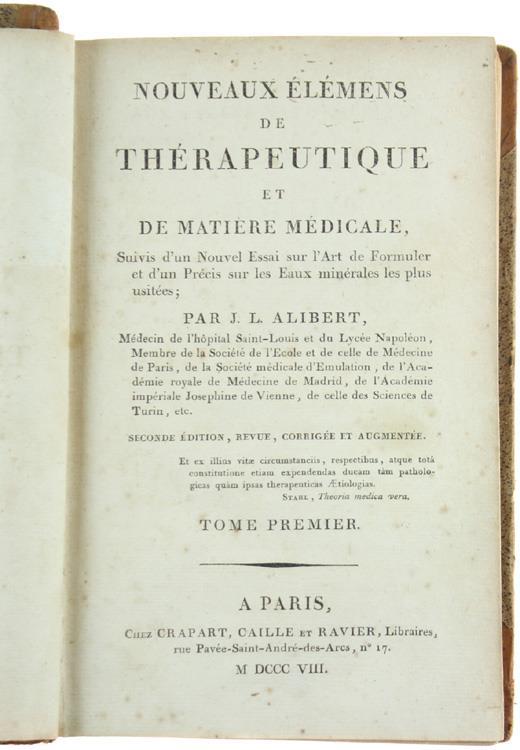 Nouveaux Élémens de Thérapeutique et de Matiere Médicale. Suivis d'Un Nouveau Essais l'Arte de Formuler, et d'Un Précis sur les Eaux Minérales les Plus Usitées - Jean-Louis Alibert - 2