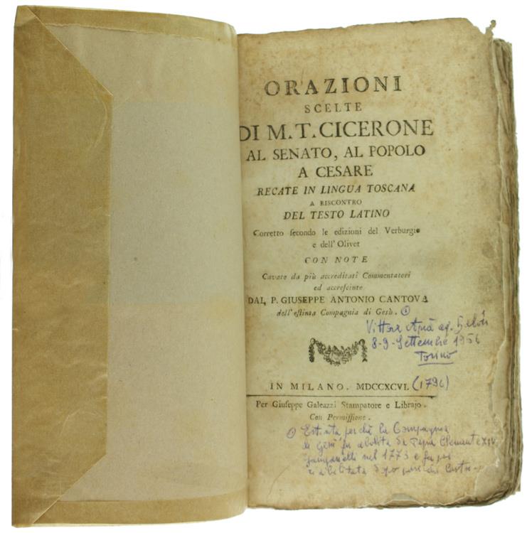 Orazioni Scelte L Senato, al Popolo, a Cesare Recate in Lingua Toscana a Riscontro del Testo Latino Corretto Secondo le Edizioni del Verburgio e dell'Oliver. con Note Cavate da Più Accreditati Commentatori ed Accresciute dal P. Giuseppe Antonio Canov