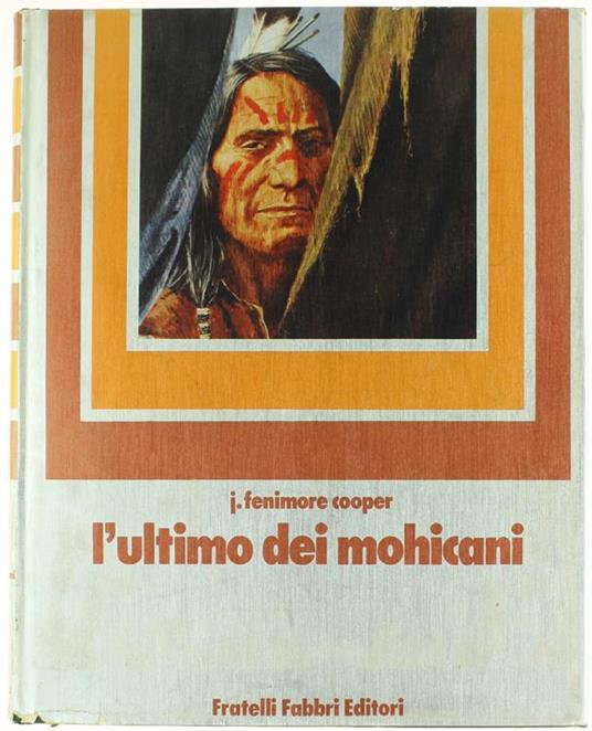 L' Ultimo dei Mohicani. Versione di Emma Saracchi - J. Fenimore Cooper - copertina