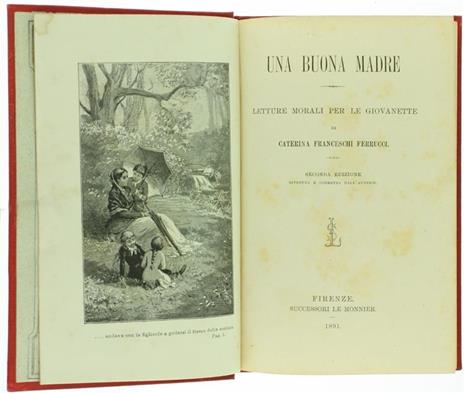 Una Buona Madre. Letture Morali per le Giovanette - Cateria Franceschi Ferrucci - 2