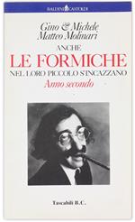 Anche le Formiche nel Loro Piccolo S'Incazzano. Anno Secondo