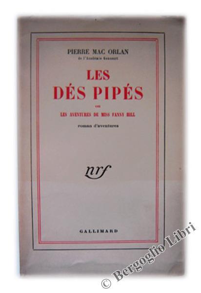Les des Pipes Ou les Aventures de Miss Fanny Hill. Roman d'Aventures - Pierre Mac Orlan - copertina