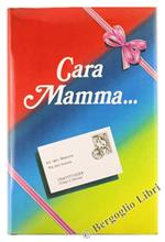 Cara mamma...