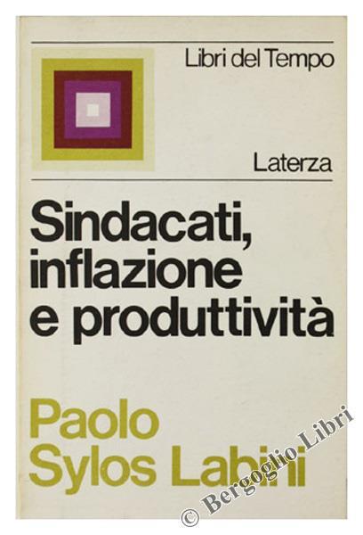 Sindacati Inflazione e Produttività - Paolo Sylos Labini - copertina