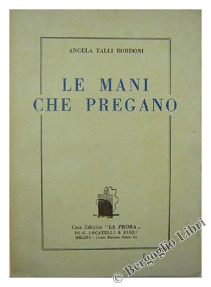 Le Mani che Pregano - Angela Talli Bordoni - copertina