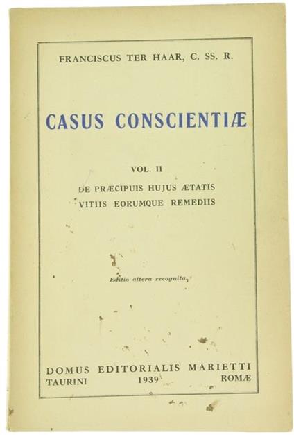 Casus Conscientiae - Vol. II. de Praecibus Hujus Aetatis Vitiis Eorumque Remediis - Franciscus Ter Haar - copertina