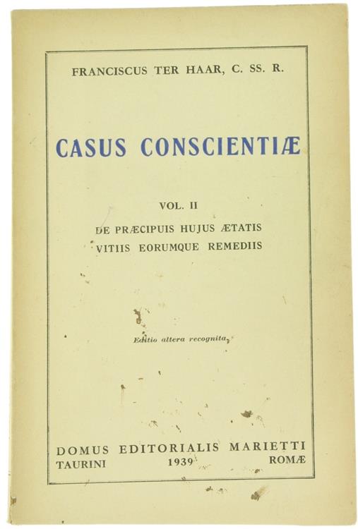 Casus Conscientiae - Vol. II. de Praecibus Hujus Aetatis Vitiis Eorumque Remediis