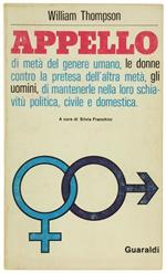 Appello di Metà del Genere Umano, le Donne, Contro la Pretesa dell'Altra Metà, gli Uomini, di Mantenerle nella Loro Schiavitù Politica, Civile e Domestica