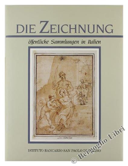 Die Zeichnung. Á–ffentliche Sammlungen in Italien - Erster Teil - Anna M. Petrioli Tofani - copertina