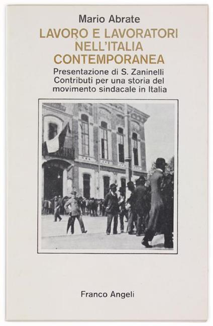Lavoro e lavoratori nell'Italia contemporanea - Mario Abrate - copertina