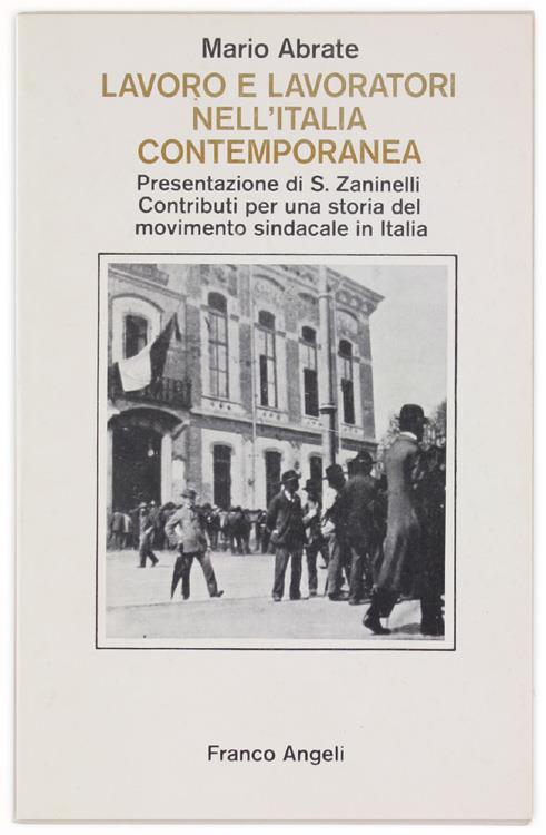 Lavoro e lavoratori nell'Italia contemporanea - Mario Abrate - copertina