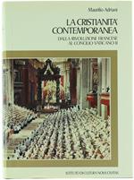 La Cristianità Contemporanea. dalla Rivoluzione Francese al Concilio Vaticano II
