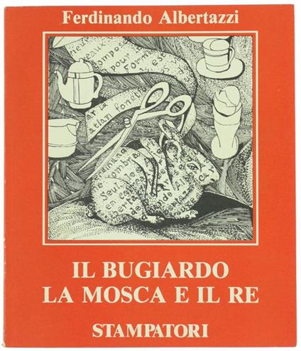 Il Bugiardo la Mosca e il Re - Ferdinando Albertazzi - copertina