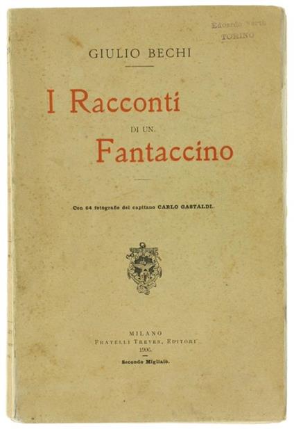 I Racconti di un Fantaccino. con 64 Fotografie di Carlo Gastaldi - Giulio Bechi - copertina