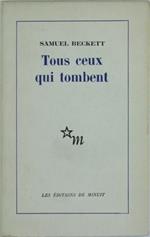 Tous Ceux Qui Tombent. Piéce Radiophonique. Prima edizione