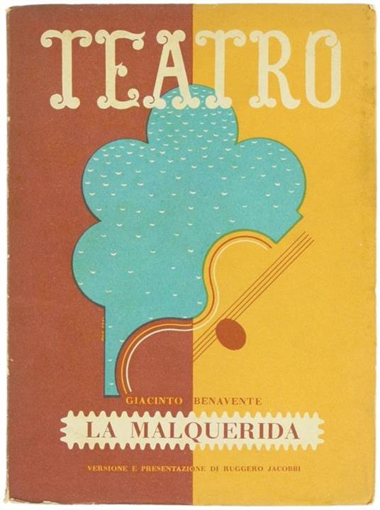 La Malquerida. Dramma in Tre Atti - Giacinto Benavente - copertina