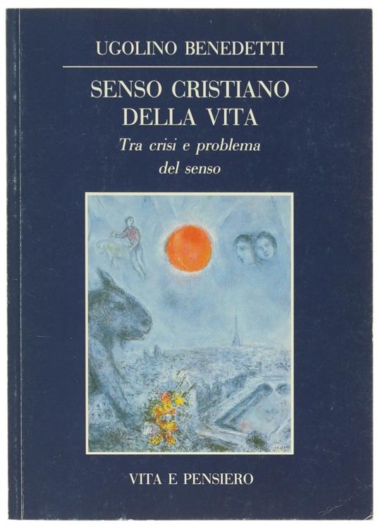 Senso Cristiano della Vita. tra Crisi e Problema del Senso