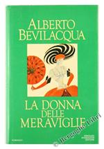 La Donna delle Meraviglie. Romanzo