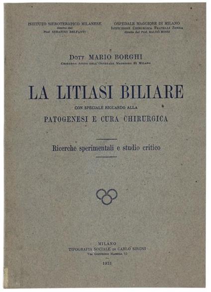 La Litiasi Biliare con Speciale Riguardo alla Patogenesi e Cura Chirurgica - Mario Borghi - copertina