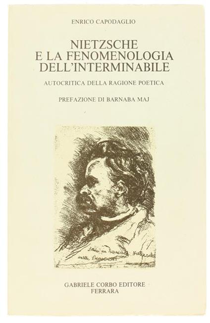 Nietzsche e la Fenomenologia dell'Interminabile. Autocritica della Ragione Poetica - Enrico Capodaglio - copertina