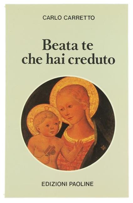 Beata Te che Hai Creduto - Carlo Carretto - copertina