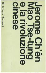 Mao Tse-Tung e la Rivoluzione Cinese. con 37 Poesie di Mao