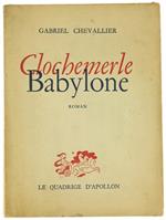 Clochemerle. Babylone. Roman