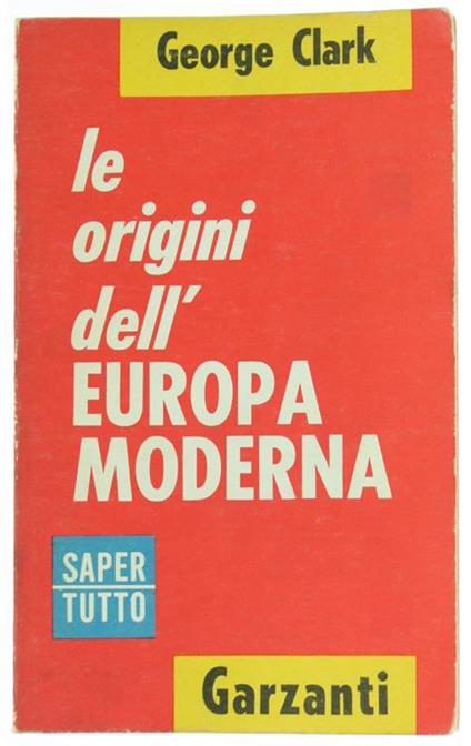 Le Origini dell'Europa Moderna - George Clark - copertina