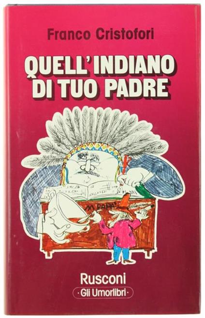 Quell'Indiano di tuo Padre - Franco Cristofori - copertina