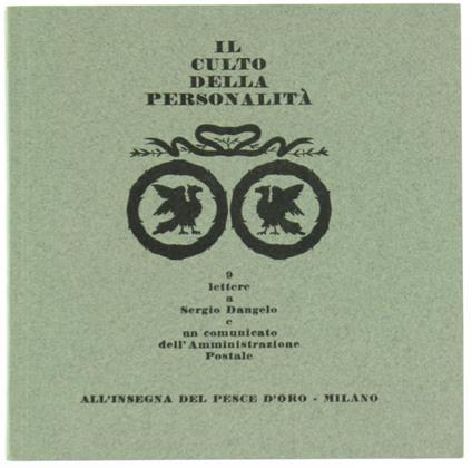 Il Culto della Personalità. 9 Lettere a Sergio Dangelo e un Comunicato dell'Amministrazione Postale - Sergio Dangelo - copertina