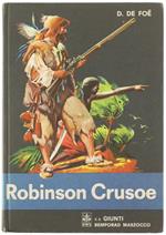La Vita e le Avventure di Robinson Crusoe. Libera Traduzione di Bice Vettori