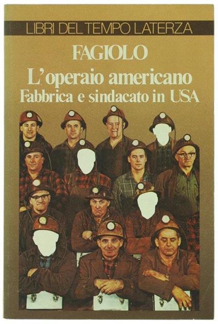 L' Operaio Americano. Fabbrica e Sindacato in Usa - Silvio Fagiolo - copertina