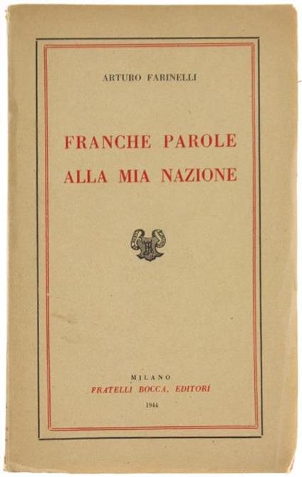 Franche Parole alla Mia Nazione. Cinque Discorsi - Arturo Farinelli - copertina
