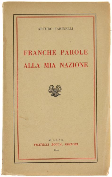 Franche Parole alla Mia Nazione. Cinque Discorsi - Arturo Farinelli - copertina
