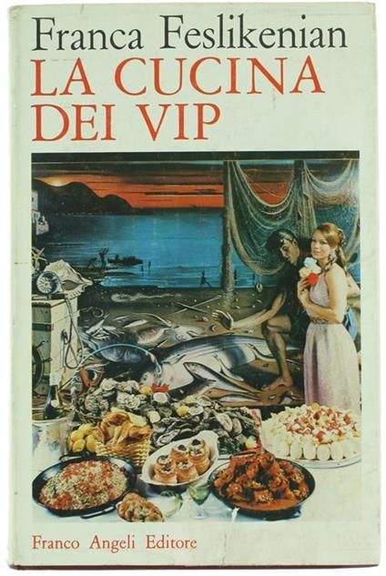 La Cucina dei Vip - Franca Feslikenian - copertina