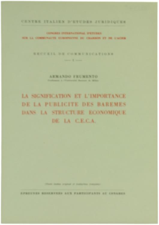 La Signification et l'Importance de la Publicite des Baremes Dans la Structure Economique de la C.E.C.A - Armando Frumento - copertina