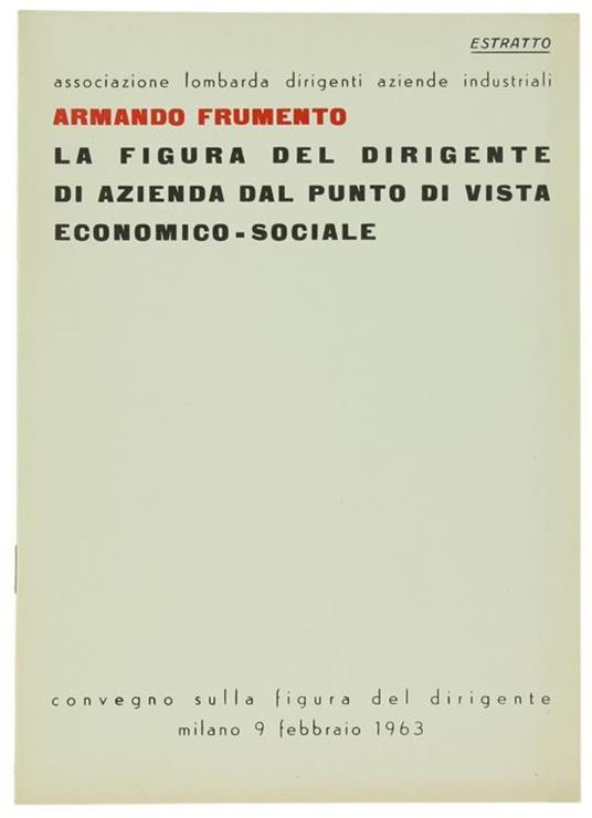 La Figura del Dirigente di Azienda dal Punto di Vista Economico-Sociale - Armando Frumento - copertina
