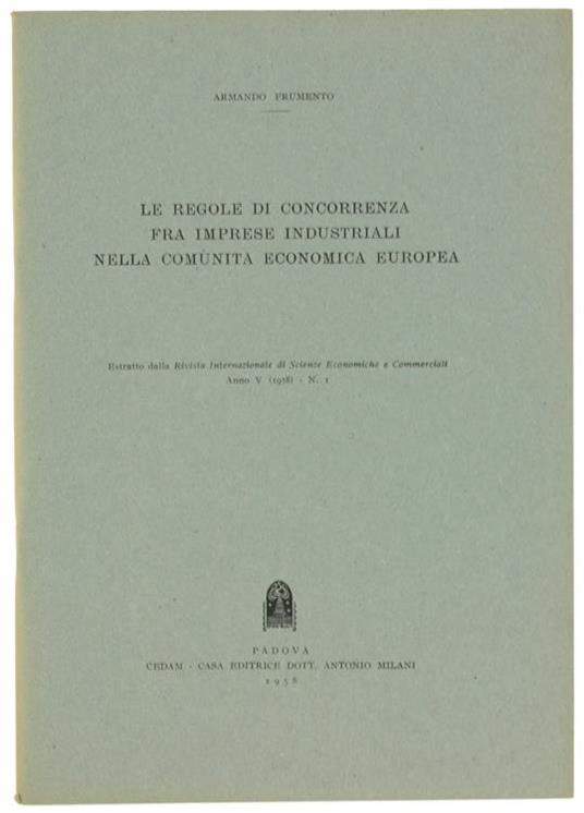 Le Regole di Concorrenza fra Imprese Industriali nella Comunità Europea - Armando Frumento - copertina