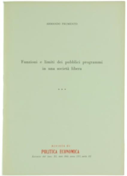 Funzioni e Limiti dei Pubblici Programmi in una Società Libera - Armando Frumento - copertina
