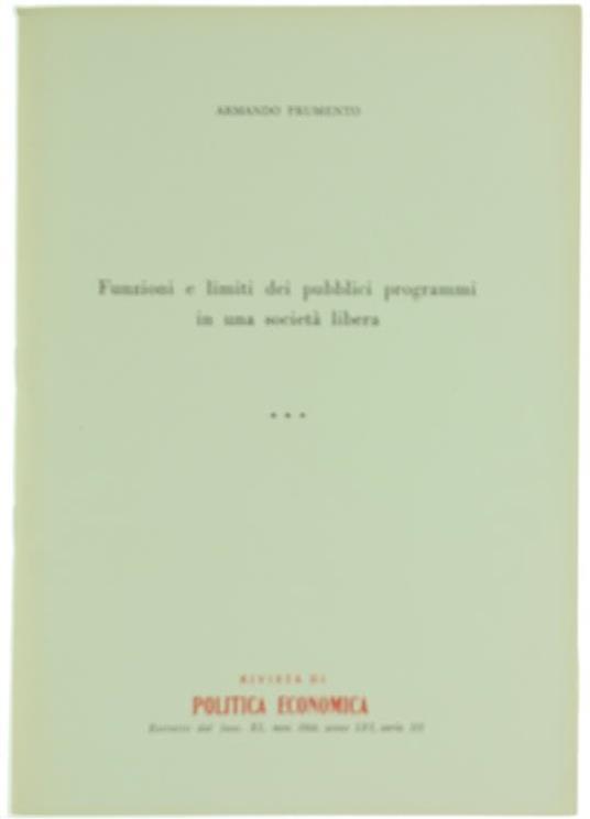 Funzioni e Limiti dei Pubblici Programmi in una Società Libera - Armando Frumento - copertina