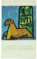 Isacco e Giacobbe gli Eletti del Signore