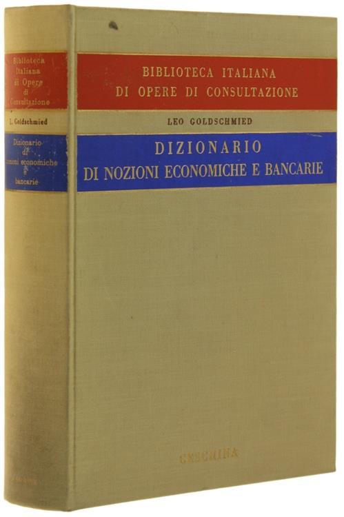 Dizionario di Nozioni Economiche e Bancarie - Leo Goldschmied - copertina