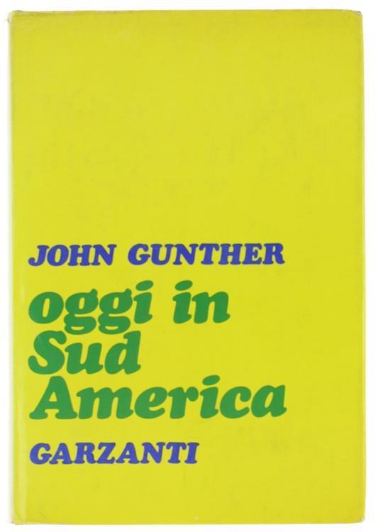 Oggi in Sud America - John Gunther - copertina